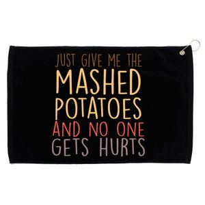 Give Me Mashed Potatoes No One Gets Hurt Grommeted Golf Towel