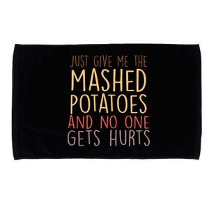 Give Me Mashed Potatoes No One Gets Hurt Microfiber Hand Towel