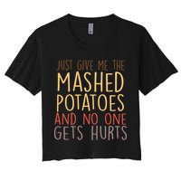 Give Me Mashed Potatoes No One Gets Hurt Crop Top