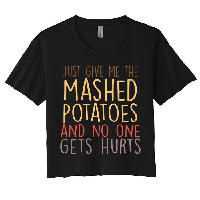 Give Me Mashed Potatoes No One Gets Hurt Crop Top