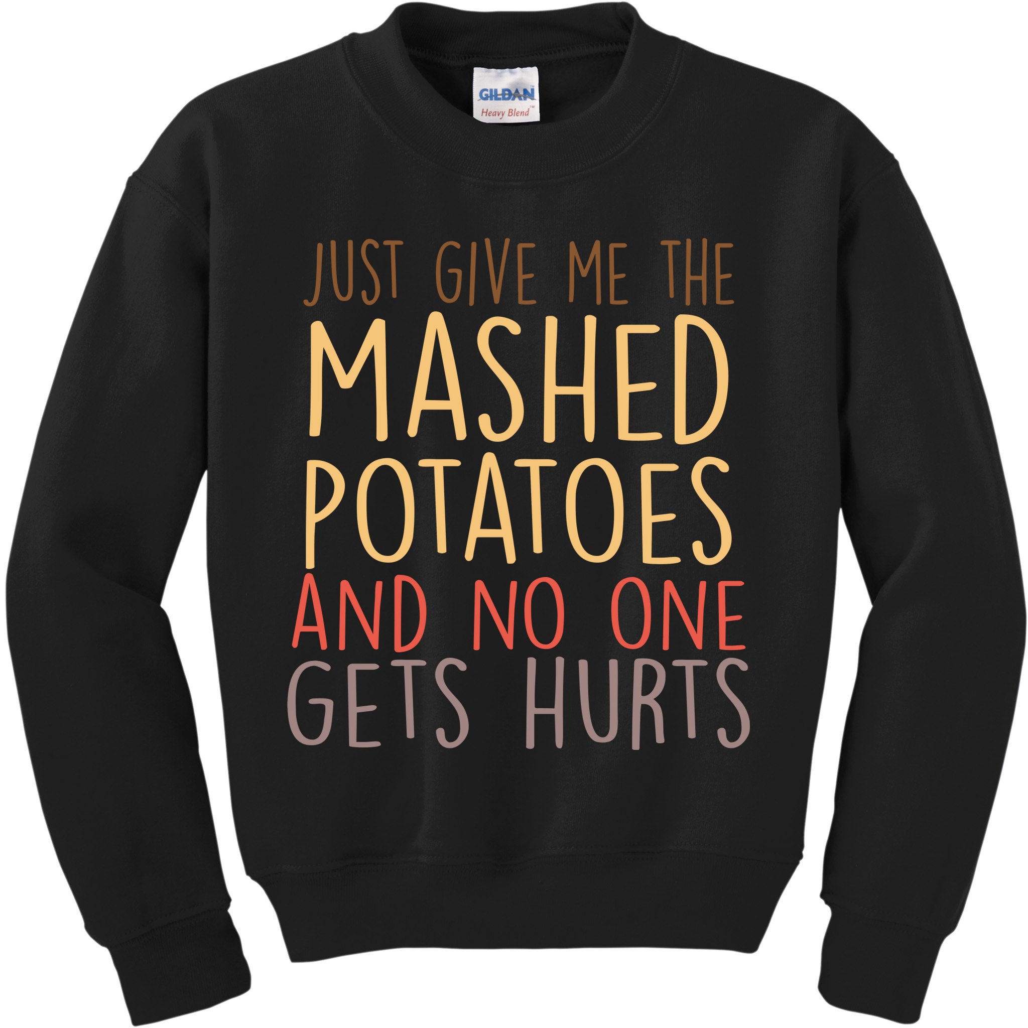 Give Me Mashed Potatoes No One Gets Hurt Kids Sweatshirt