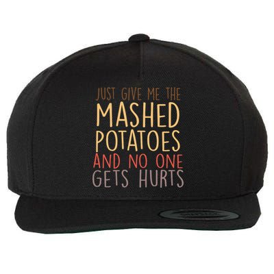 Give Me Mashed Potatoes No One Gets Hurt Wool Snapback Cap