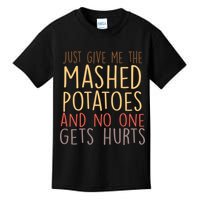 Give Me Mashed Potatoes No One Gets Hurt Kids T-Shirt