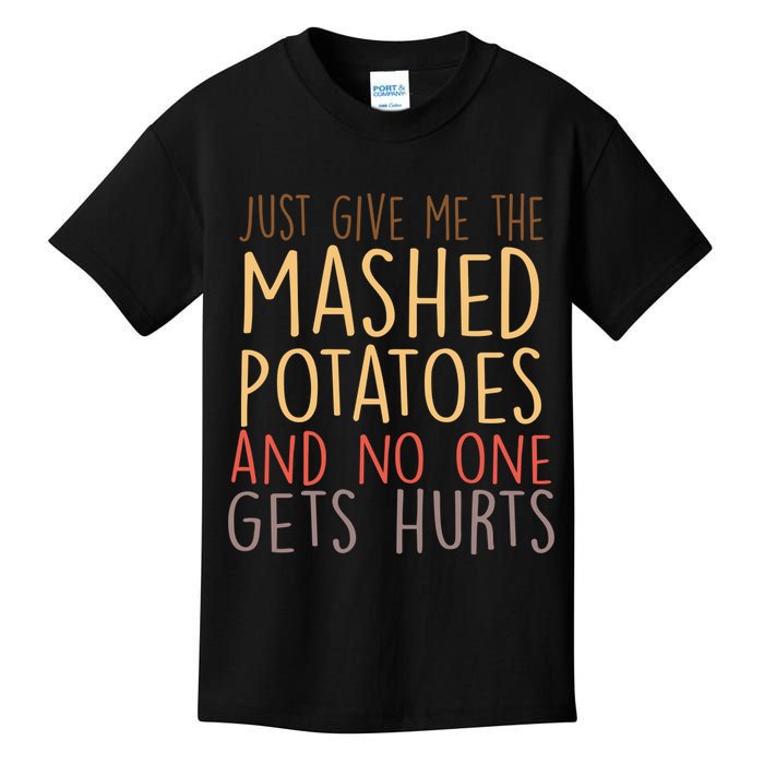 Give Me Mashed Potatoes No One Gets Hurt Kids T-Shirt