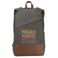 Give Me Mashed Potatoes No One Gets Hurt Cotton Canvas Backpack