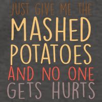 Give Me Mashed Potatoes No One Gets Hurt Vector Backpack