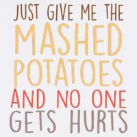 Give Me Mashed Potatoes No One Gets Hurt Garment-Dyed Sweatshirt