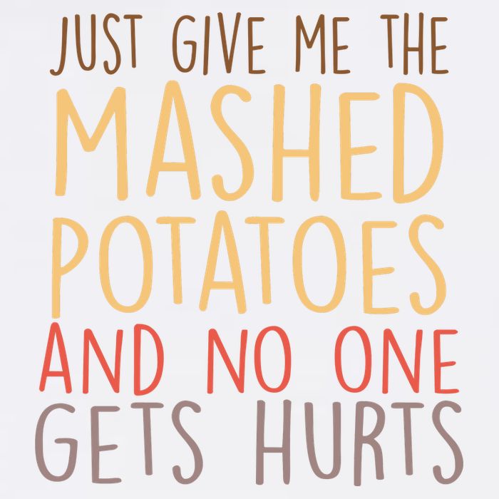 Give Me Mashed Potatoes No One Gets Hurt Garment-Dyed Sweatshirt
