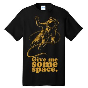 Give Me Some Space Tall T-Shirt