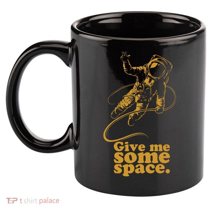 Give Me Some Space 11oz C Handle Ceramic Mug