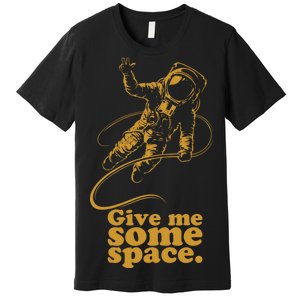 Give Me Some Space Premium T-Shirt