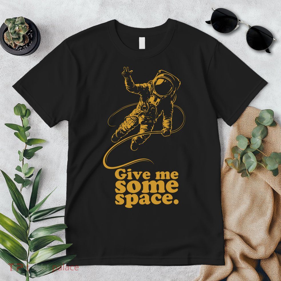 Give Me Some Space Premium T-Shirt