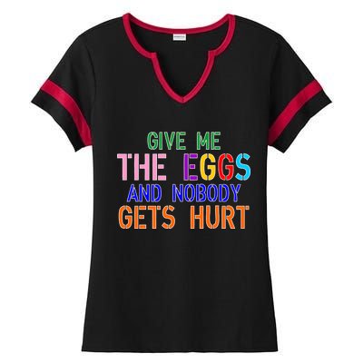 Give Me The Eggs and Nobody Gets Hurt Easter Egg Hunt Ladies Halftime Notch Neck Tee