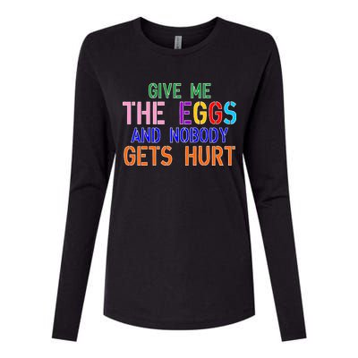 Give Me The Eggs and Nobody Gets Hurt Easter Egg Hunt Womens Cotton Relaxed Long Sleeve T-Shirt