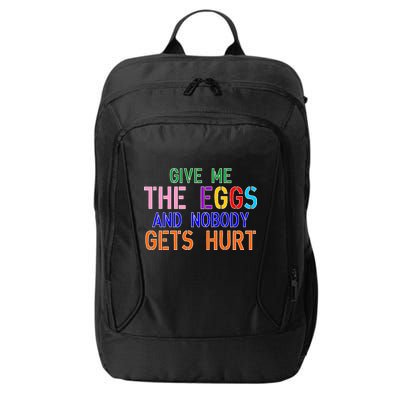 Give Me The Eggs and Nobody Gets Hurt Easter Egg Hunt City Backpack