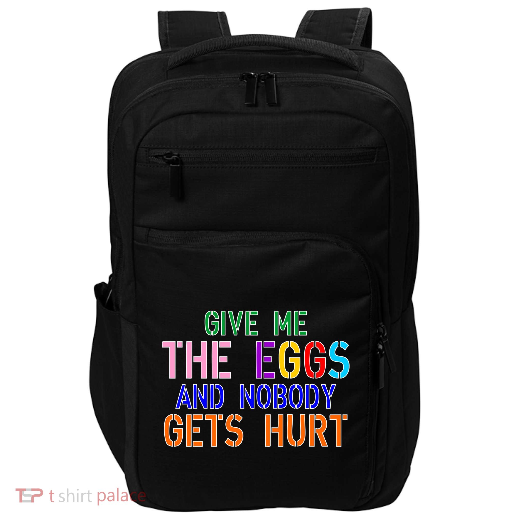 Give Me The Eggs and Nobody Gets Hurt Easter Egg Hunt Impact Tech Backpack