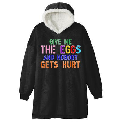 Give Me The Eggs and Nobody Gets Hurt Easter Egg Hunt Hooded Wearable Blanket