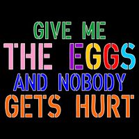 Give Me The Eggs and Nobody Gets Hurt Easter Egg Hunt Drawstring Bag
