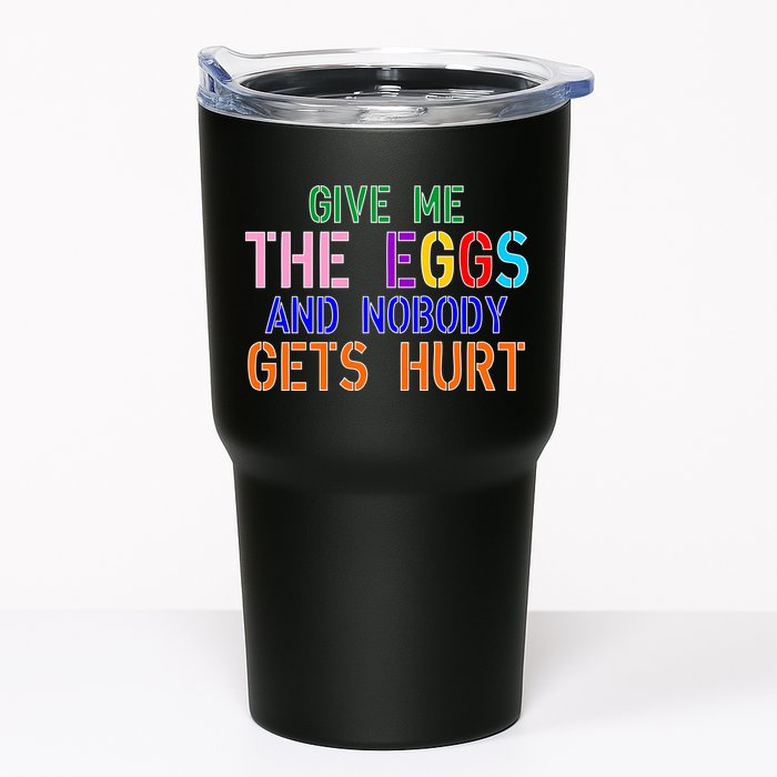 Give Me The Eggs and Nobody Gets Hurt Easter Egg Hunt Tumbler
