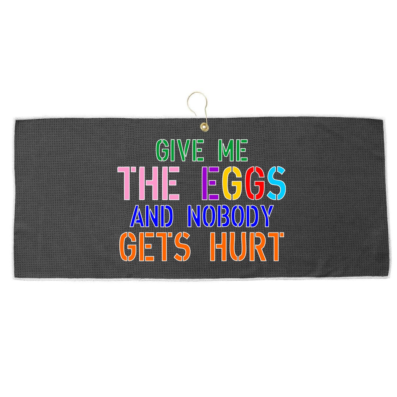 Give Me The Eggs and Nobody Gets Hurt Easter Egg Hunt Large Microfiber Waffle Golf Towel