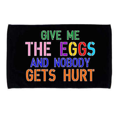 Give Me The Eggs and Nobody Gets Hurt Easter Egg Hunt Microfiber Hand Towel