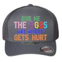 Give Me The Eggs and Nobody Gets Hurt Easter Egg Hunt Flexfit Unipanel Trucker Cap