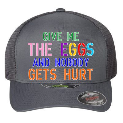 Give Me The Eggs and Nobody Gets Hurt Easter Egg Hunt Flexfit Unipanel Trucker Cap