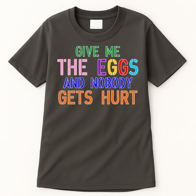 Give Me The Eggs and Nobody Gets Hurt Easter Egg Hunt Tall T-Shirt