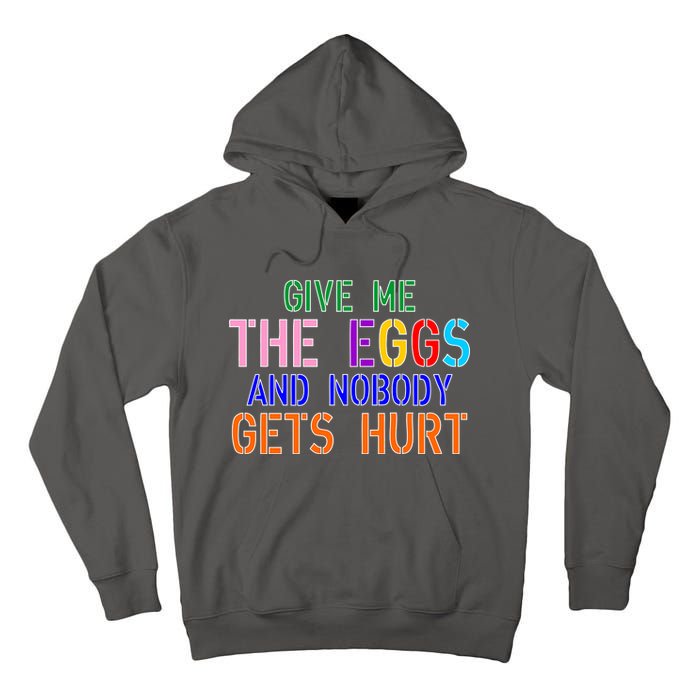 Give Me The Eggs and Nobody Gets Hurt Easter Egg Hunt Tall Hoodie