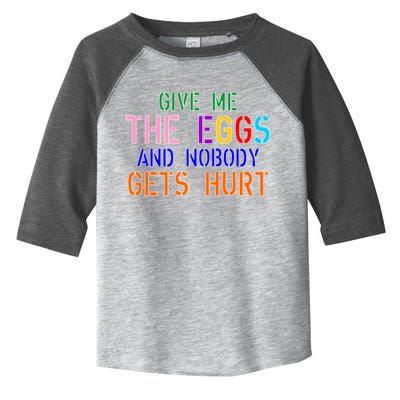 Give Me The Eggs and Nobody Gets Hurt Easter Egg Hunt Toddler Fine Jersey T-Shirt