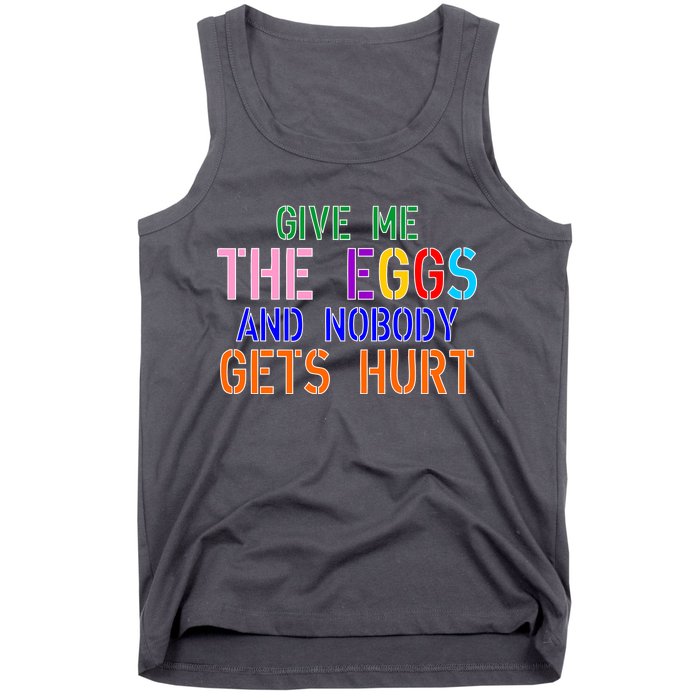 Give Me The Eggs and Nobody Gets Hurt Easter Egg Hunt Tank Top