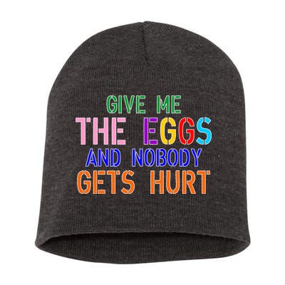 Give Me The Eggs and Nobody Gets Hurt Easter Egg Hunt Short Acrylic Beanie