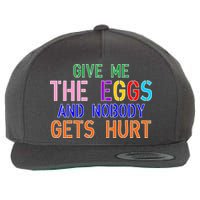 Give Me The Eggs and Nobody Gets Hurt Easter Egg Hunt Wool Snapback Cap