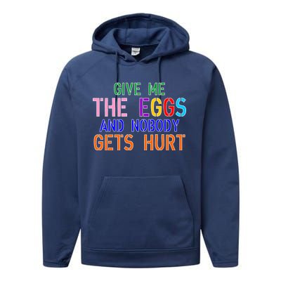 Give Me The Eggs and Nobody Gets Hurt Easter Egg Hunt Performance Fleece Hoodie