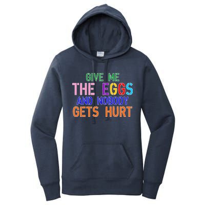 Give Me The Eggs and Nobody Gets Hurt Easter Egg Hunt Women's Pullover Hoodie