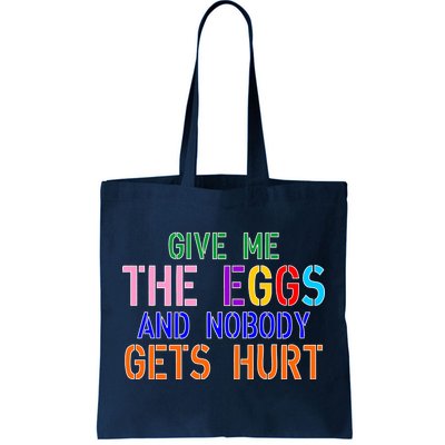 Give Me The Eggs and Nobody Gets Hurt Easter Egg Hunt Tote Bag