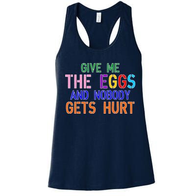 Give Me The Eggs and Nobody Gets Hurt Easter Egg Hunt Women's Racerback Tank