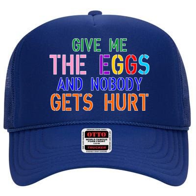 Give Me The Eggs and Nobody Gets Hurt Easter Egg Hunt High Crown Mesh Back Trucker Hat