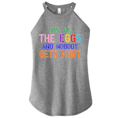 Give Me The Eggs and Nobody Gets Hurt Easter Egg Hunt Women's Perfect Tri Rocker Tank