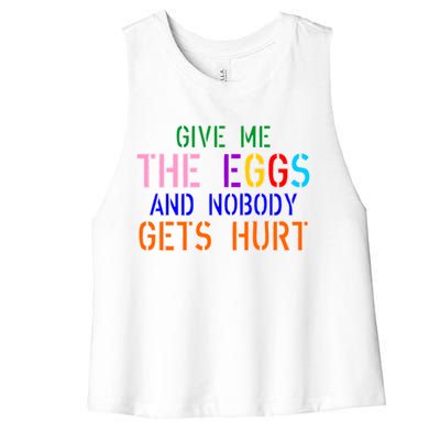 Give Me The Eggs and Nobody Gets Hurt Easter Egg Hunt Women's Racerback Cropped Tank