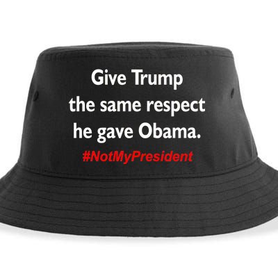 Give Trump The Same Respect He Gave Obama Sustainable Bucket Hat