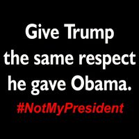 Give Trump The Same Respect He Gave Obama Poster