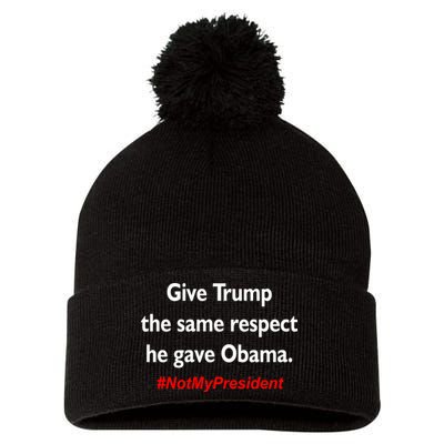 Give Trump The Same Respect He Gave Obama Pom Pom 12in Knit Beanie