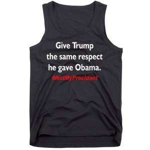 Give Trump The Same Respect He Gave Obama Tank Top