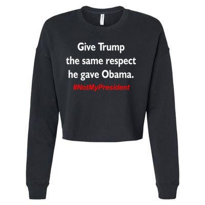 Give Trump The Same Respect He Gave Obama Cropped Pullover Crew