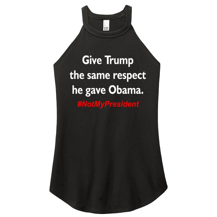 Give Trump The Same Respect He Gave Obama Women's Perfect Tri Rocker Tank