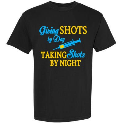 Givings Shots By Day and Taking Shots By Night Nurse Garment-Dyed Heavyweight T-Shirt