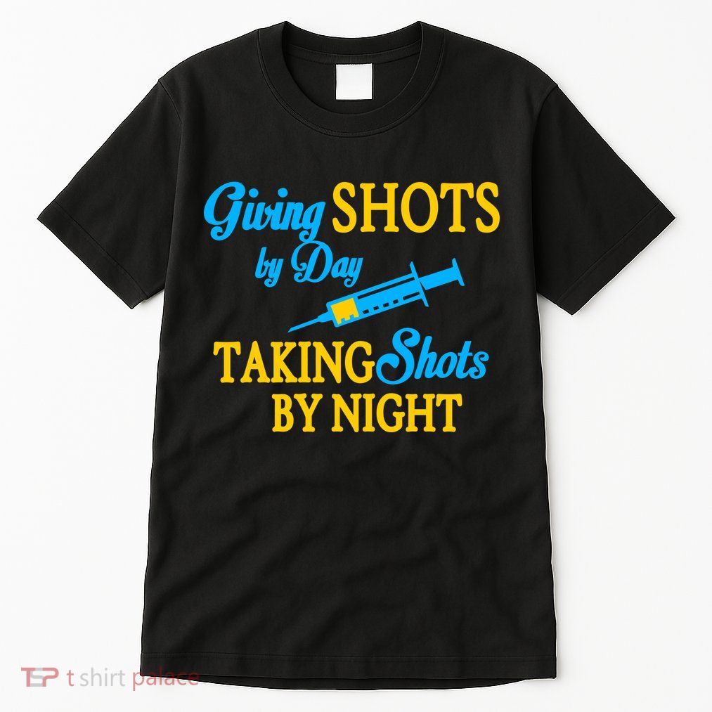 Givings Shots By Day and Taking Shots By Night Nurse Tall T-Shirt