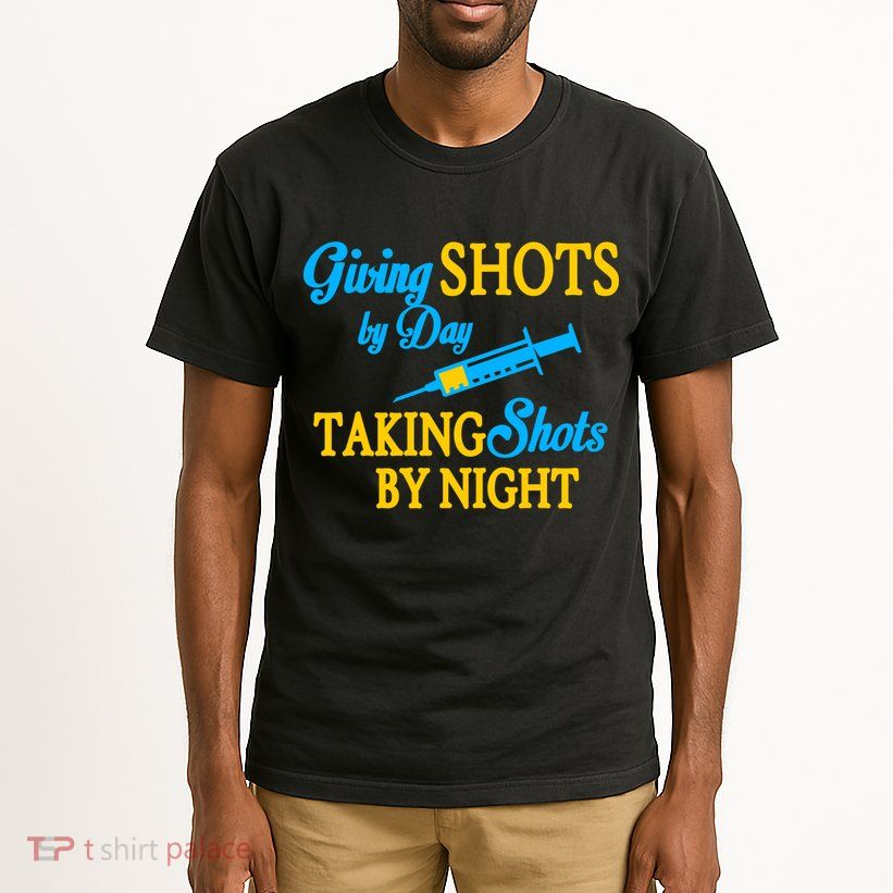 Givings Shots By Day and Taking Shots By Night Nurse Tall T-Shirt