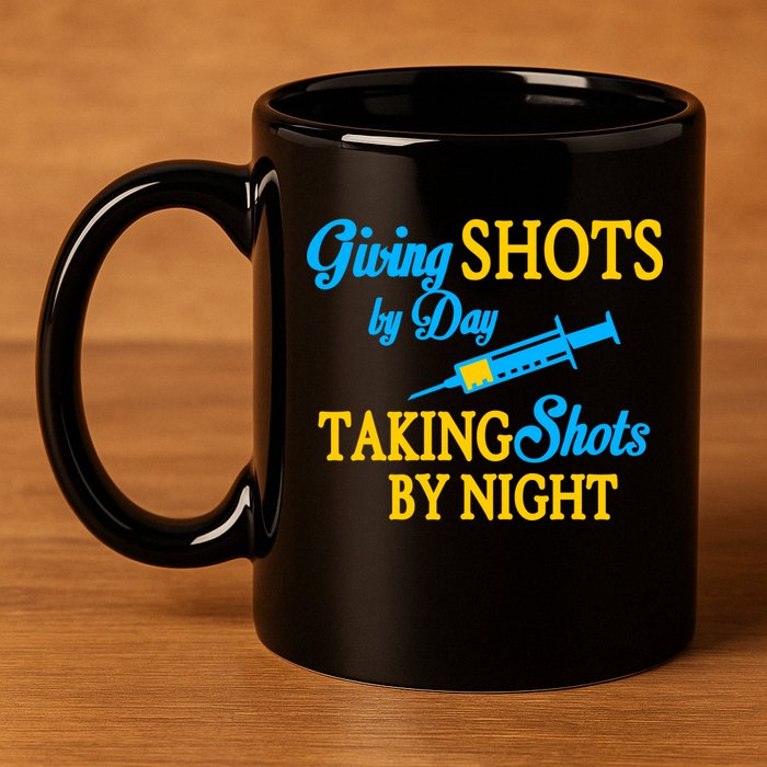 Givings Shots By Day and Taking Shots By Night Nurse 11oz C Handle Ceramic Mug